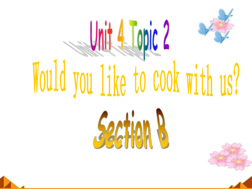 仁爱版英语七年级上册 Unit 4  having fun Topic 2. Would you like to cook with us（16张PPT）课件
