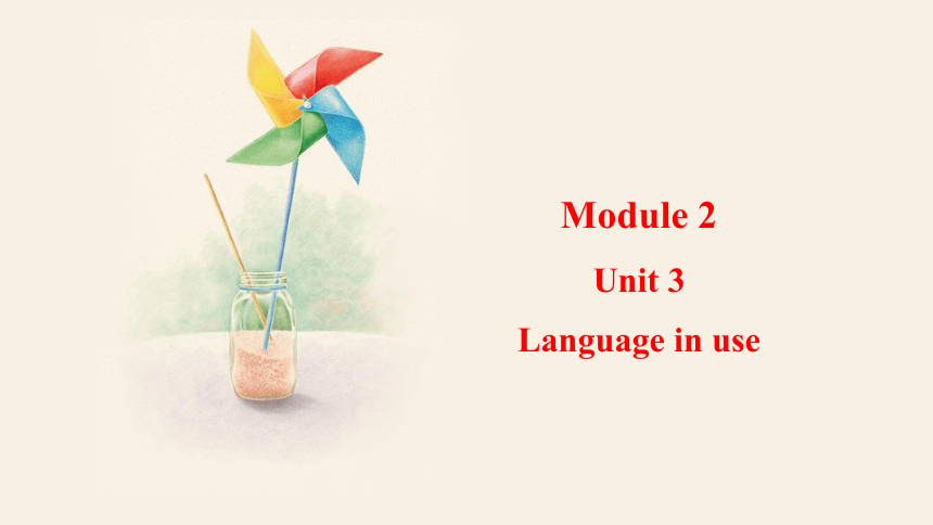 Module 2  Experiences Unit 3 Language in use  课件 (共40张PPT)