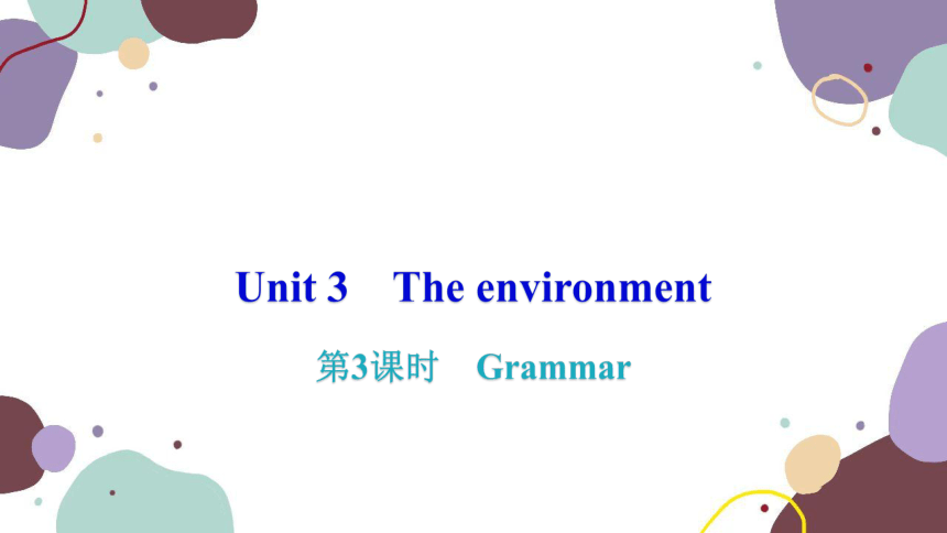 牛津深圳版英语九年级下册 Unit3The environment第3课时Grammar习题课件(共15张PPT)