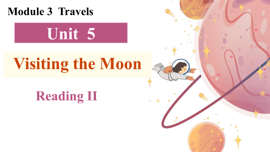 Module 3 Travels Unit 5 Visiting the Moon Reading II课件(共46张PPT，内嵌音频)2023-2024学年牛津深圳版（广州沈阳通用）七年级英语上册