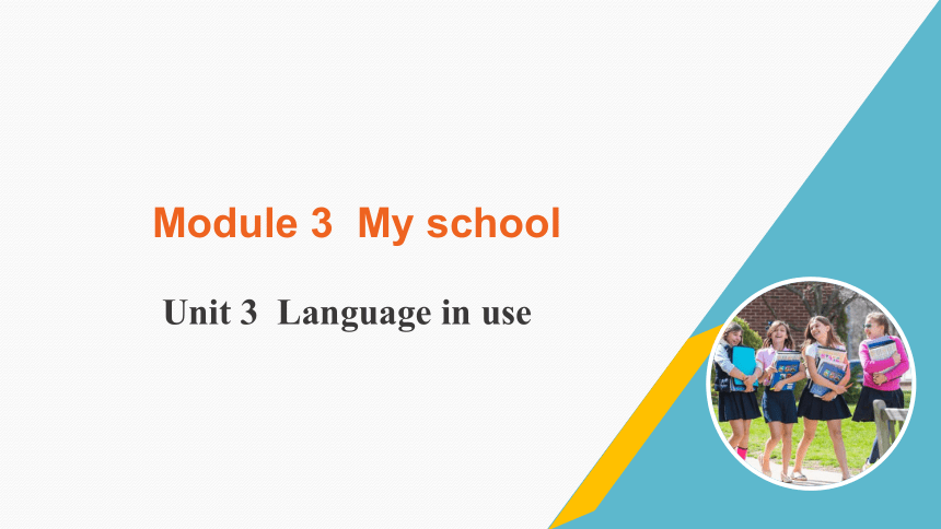 外研版七年级上册 Module 3 My school Unit 3 Language in use 课件 (共20张PPT)