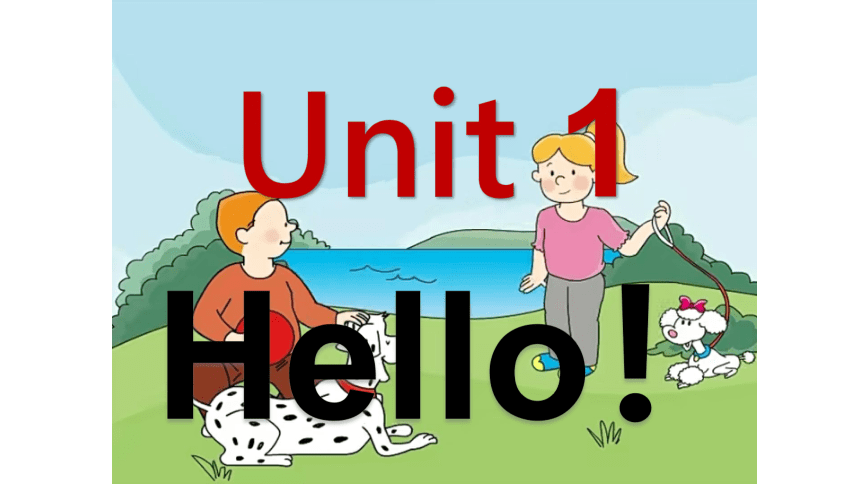 Unit 1 Hello! Lesson 1 课件(共45张PPT)