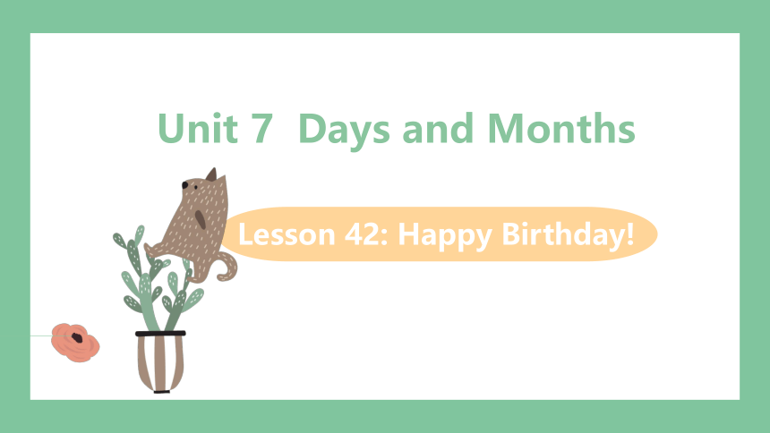 冀教版七年级上册Unit 7  Days and Months Lesson 42课件(共25张PPT，内嵌音频)