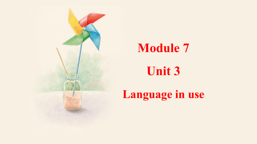 Module 7 Unit 3 Language in use 课件(共32张PPT，内嵌音频) 2023-2024学年外研版英语九年级下册