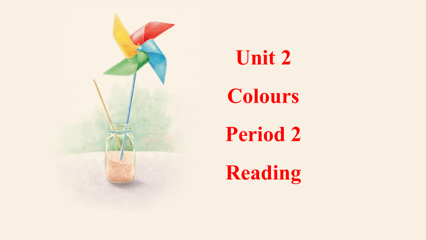 Unit 2 Colour   Reading 课件 +嵌入音频(共32张PPT)