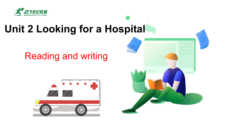 Unit 2 Looking for a Hospital  Reading and writing 课件(共25张PPT)