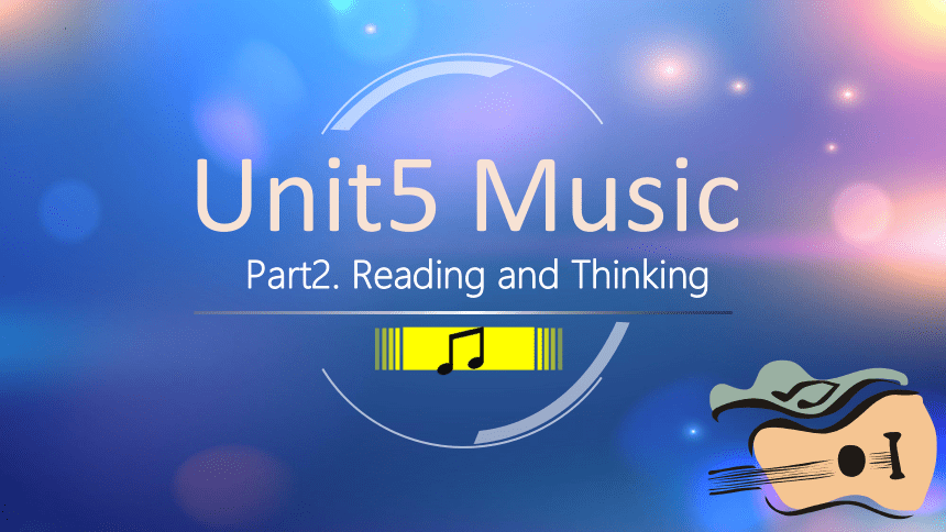 人教版（2019） 必修第二册 Unit 5 Music Reading and Thinking课件（共32张PPT，内镶嵌2视频）