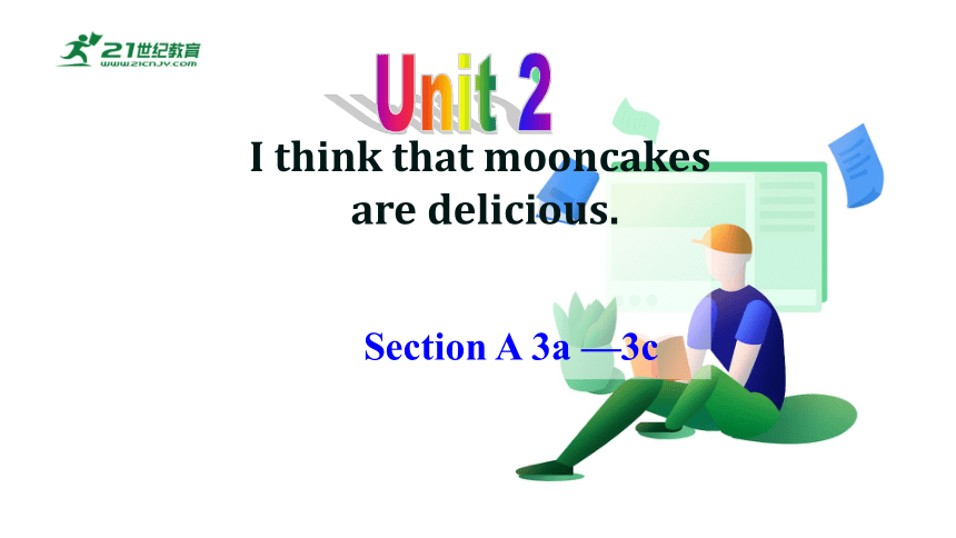 【新课标】Unit 2 SectionA(3a-3c)课件（新目标九年级Unit2 I think that mooncakes are delicious)