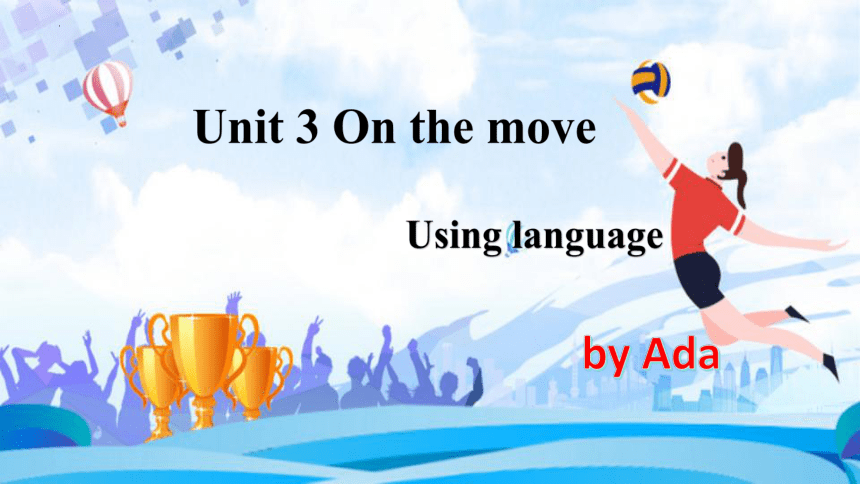 外研版（2019）必修第二册Unit 3 On the move-Using language 课件(共26张PPT)