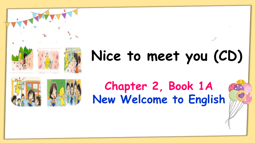 Chapter 2 Nice to meet you(CD)-一年级英语上学期同步备课课件（新思维小学英语）(共23张PPT)