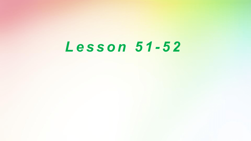新概念英语第一册 Lesson 51-52 (共20张PPT)