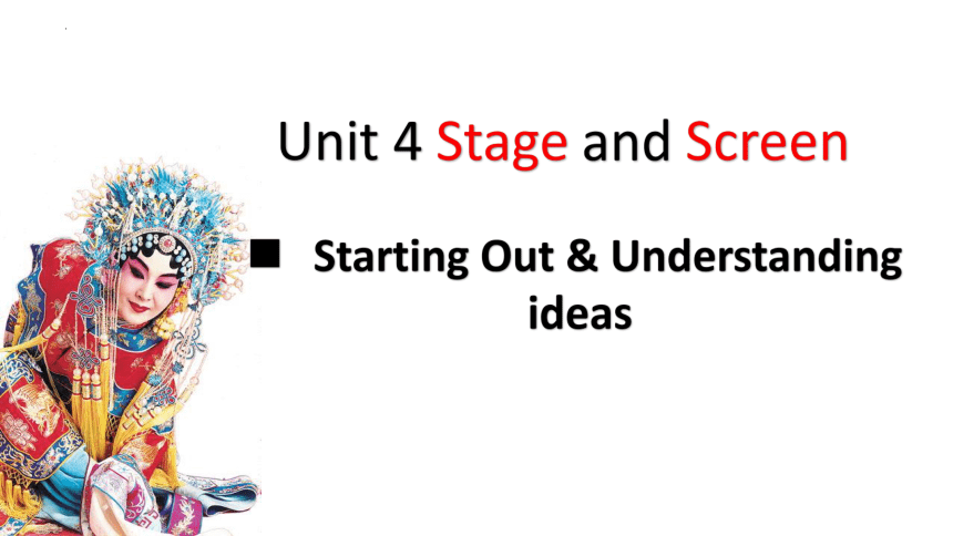 外研版（2019）必修 第二册Unit 4 Stage and screen  Starting out & Understanding ideas课件(共70张PPT 内嵌视频)