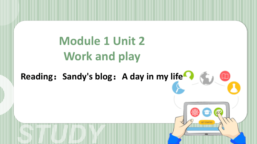 Module 1 My life  Unit 2 Work and play(共19张PPT)