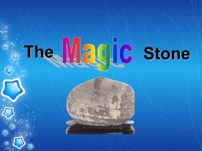 Unit3 Lesson 18 The Magic Stone课件
