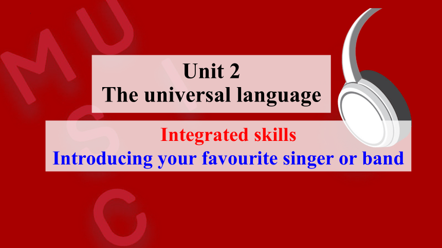 牛津译林版（2019）选择性必修 第一册Unit2The universal language Integratedskills课件 (共21张PPT，内镶嵌2视频)