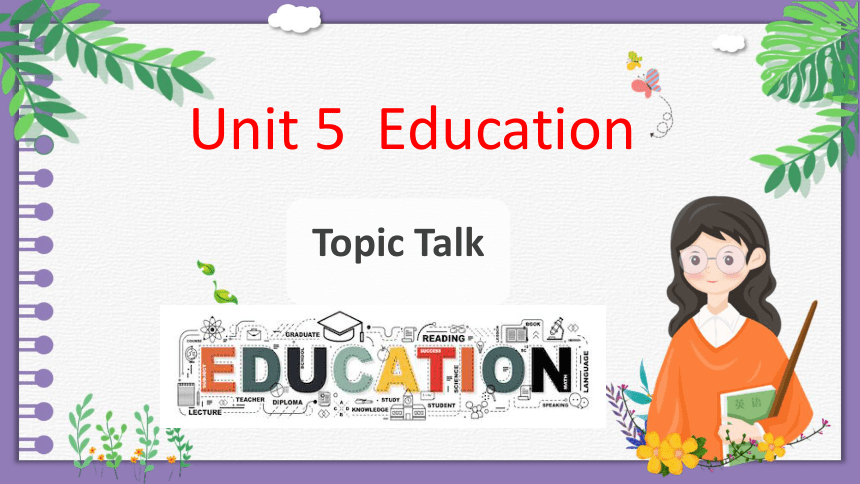 北师大版（2019）选择性必修 第二册Unit 5 Education Topic talk 课件 (共17张PPT)