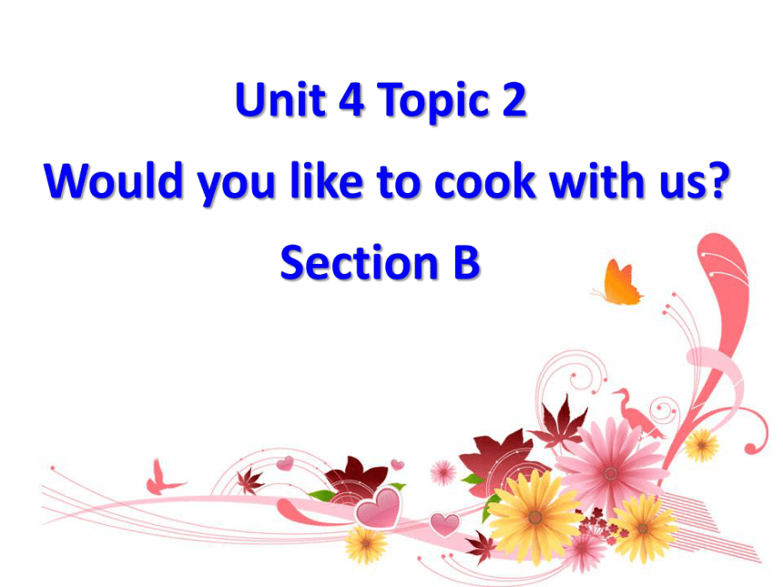 七年级英语Unit 4 Having fun Topic 2  Section B 课件(共21张PPT)