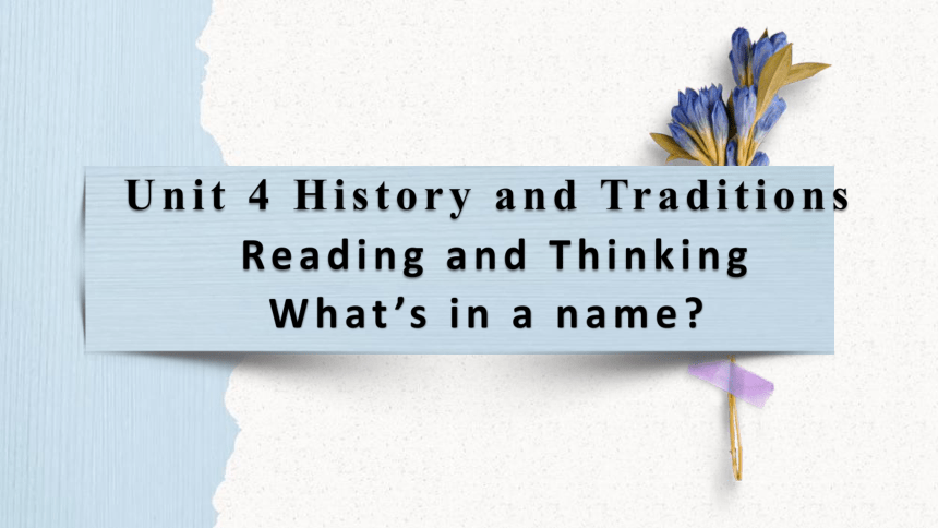 人教版（2019）必修第二册 Unit 4 History and Traditions Reading and Thinking课件（共37张ppt）