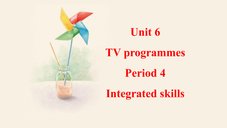 Unit 6 TV programmes  Integrated skills 课件+嵌入音频(共15张PPT)
