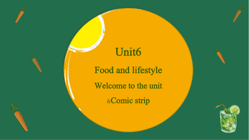 Unit 6 Food and lifestyle Welcome to the unit pptx课件-牛津译林版七年级上册