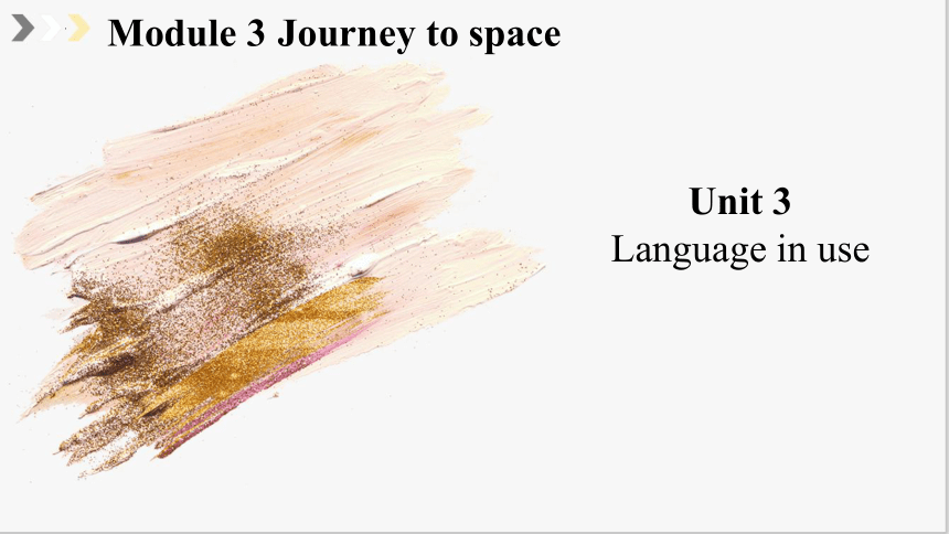 Module 3  Journey to space  Unit 3 Language in use 课件(共42张PPT)2023-2024学年外研版英语八年级下册