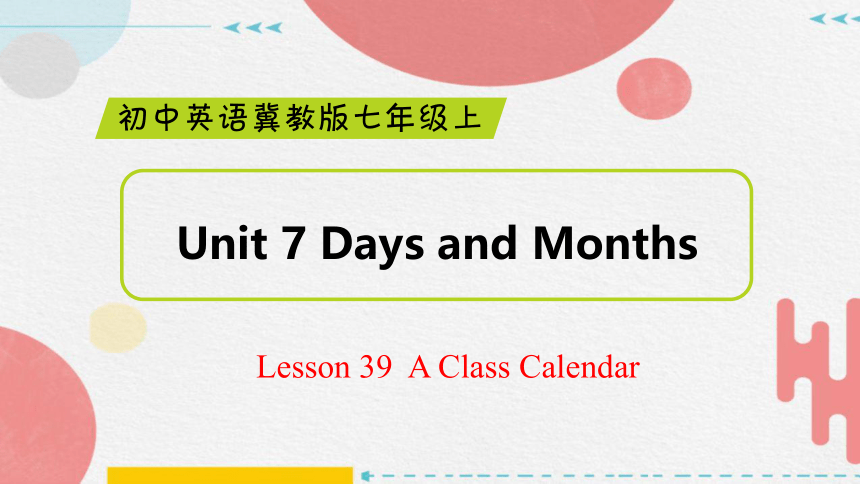 Unit 7 Lesson 39  A Class Calendar 课件(共34张PPT)