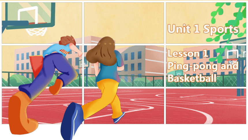 Unit 1 Sports Lesson 1 Ping-pong and basketball 课件(共16张PPT)