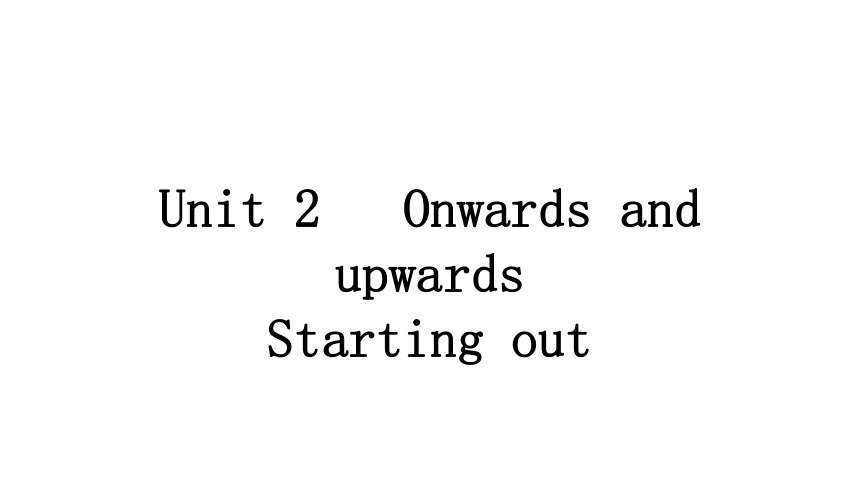 外研版选择性必修第一册 Unit 2 Onwards and upwards Starting out & Understanding ideas  课件(共66张PPT，内嵌视频)