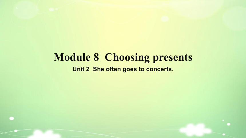 Module 8 Choosing presents Unit 2课件 (共41张PPT)