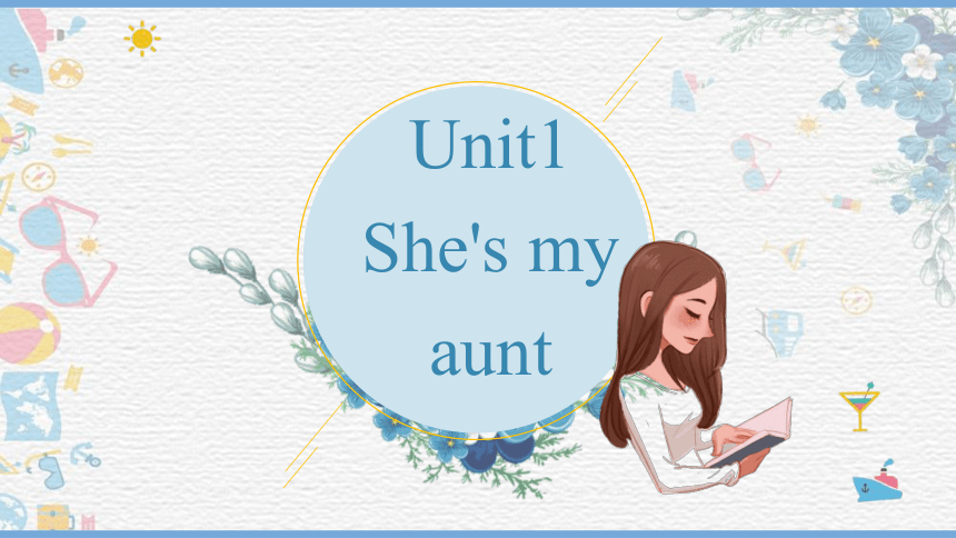 Unit 1 She’s my aunt story time课件(共29张PPT)