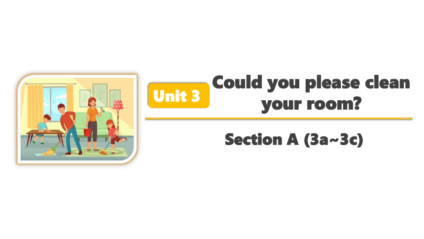 Unit 3 Could you please clean your room? Section A (3a~3c) 课件 (共27张PPT)