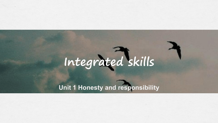 译林版（2020） 选择性必修第四册  Unit 1 Honesty and responsibility  Integrated skills课件(共42张PPT，内嵌音频内嵌)