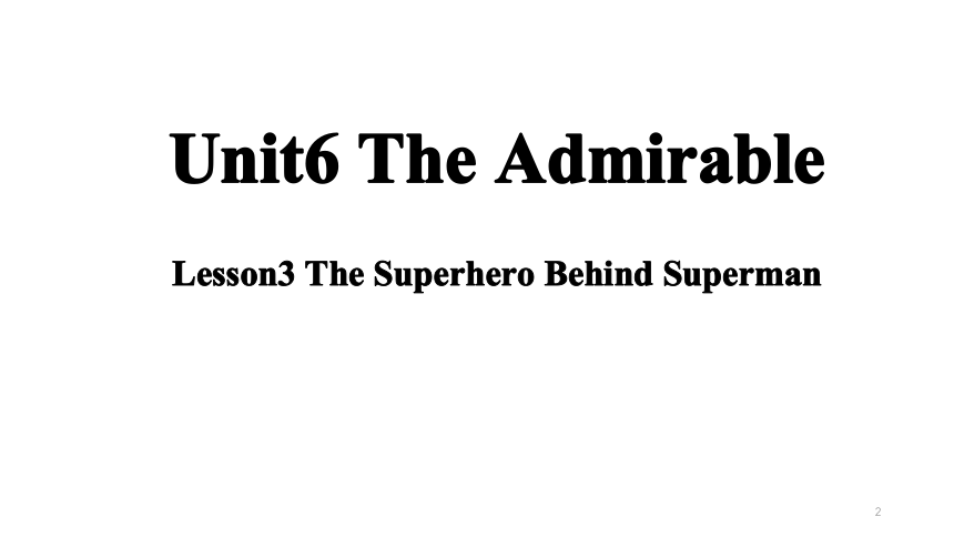 北师大版(2019)必修第二册Unit 6 The Admirable Lesson 3 The Superhero Behind Superman 课件(共16张PPT)