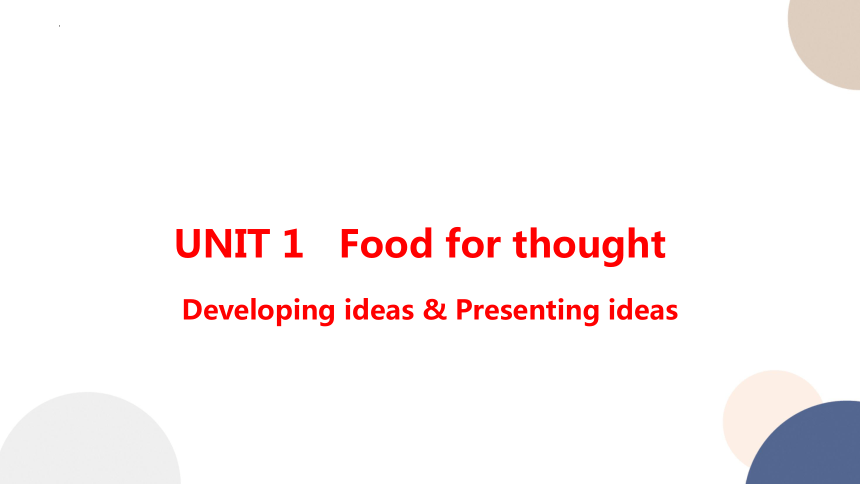 外研版（2019）必修第二册Unit 1 Food for thought Developing ideas & Presenting ideas 课件 (共20张PPT)