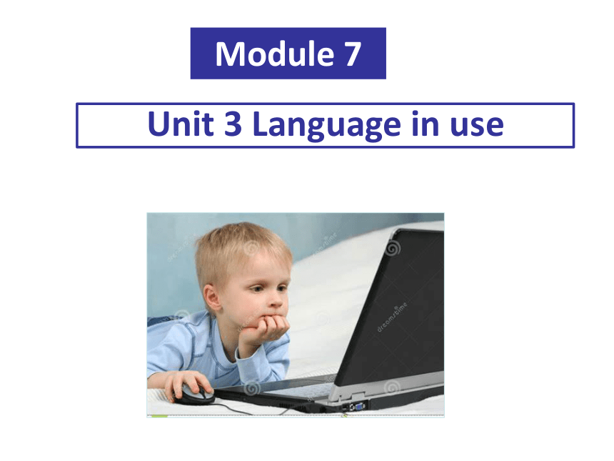 Module 7 Computers Unit3 课件