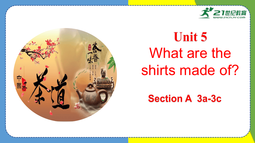【精彩课堂】Unit5 Section A 3a-3c课件（新目标九年级Unit 5 What are the shirts made of）