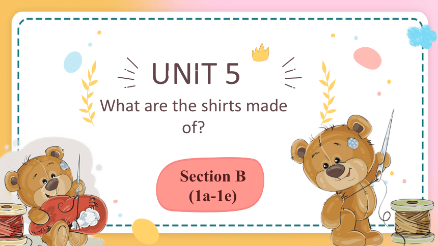 >Unit 5 What are the shirts made of? Section B (1a-1e) 课件(共33张PPT)