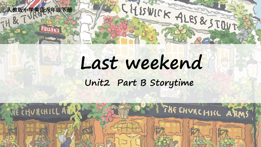Unit 2 Last weekend Part C  story time 课件(共38张PPT)