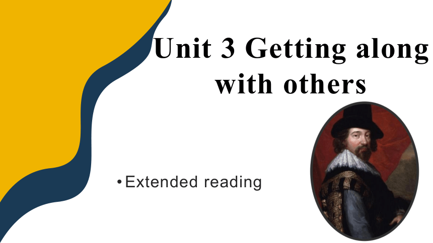 译林版（2020）  必修第一册  Unit 3 Getting Along with Others  Extended reading课件（共48张PPT）
