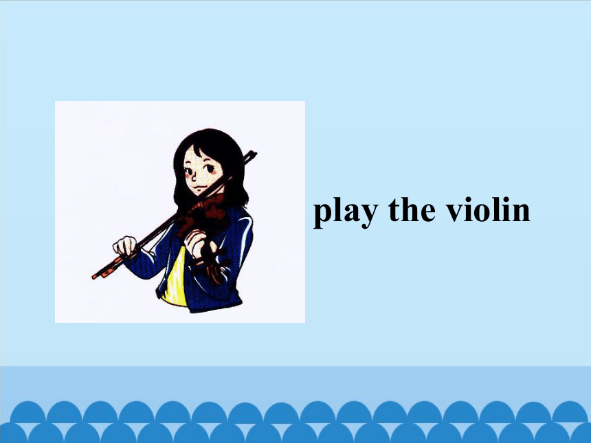 Unit 1 It's Time to Play the Violin   第一课时课件(共11张PPT)
