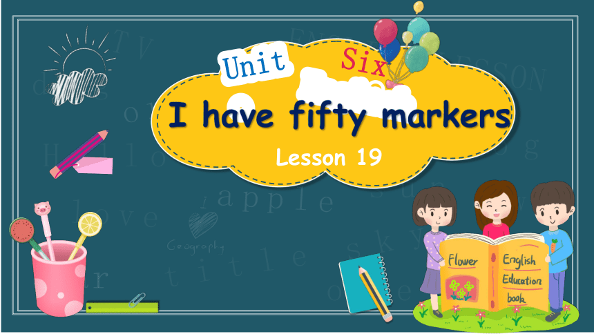 Unit 6 I have fifty markers Lesson19 课件(共42张PPT)