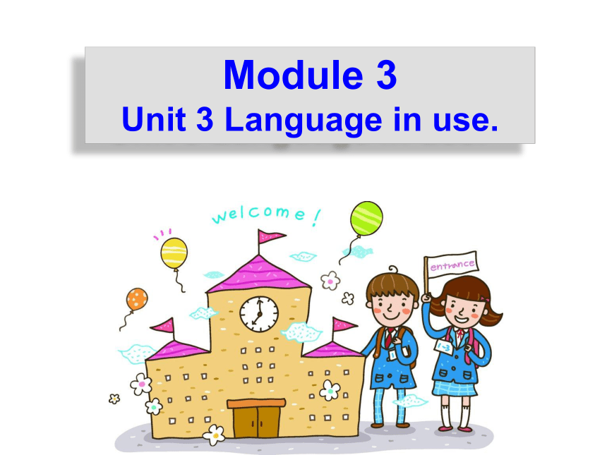 Module 3 Unit 3 Language in use课件（外研版七年级上册）