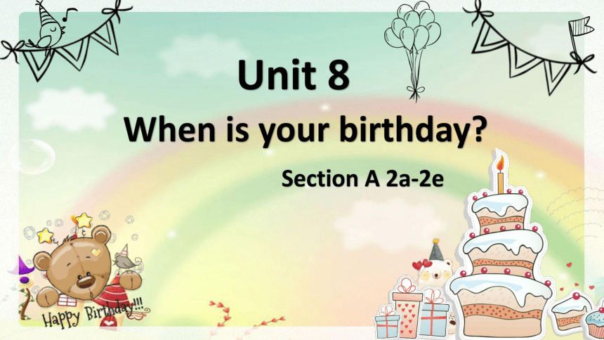 Unit 8 when is your birthday SectionA 2a-2e课件＋音频(共22张PPT)人教版英语七年级上册