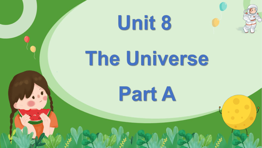Unit 8 The Universe Part A 课件(共28张PPT)