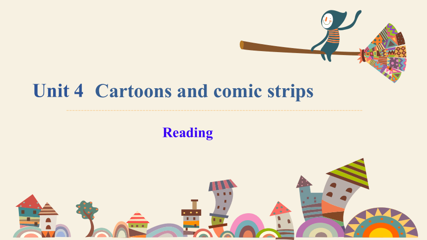Unit 4 Cartoons and comic strips Reading 课件(共24张PPT)