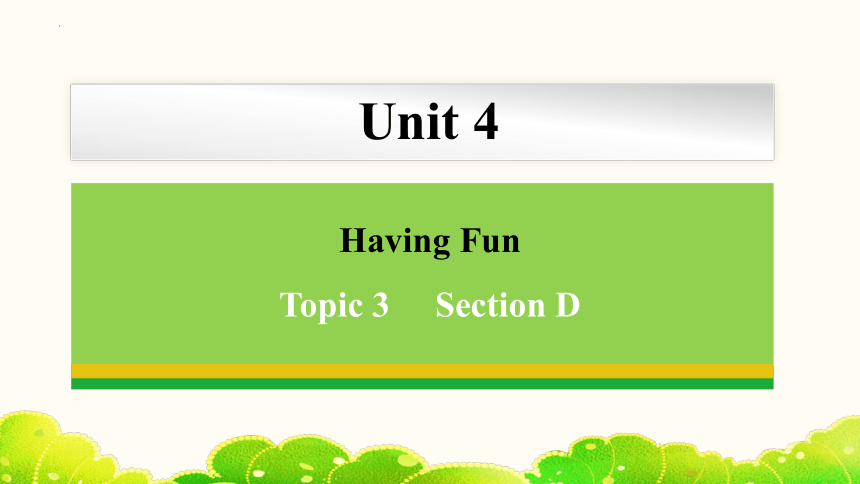 Unit 4 Having fun Topic 3 Section D 课件（共20张PPT，内嵌音频） 2023-2024学年仁爱版七年级英语上册