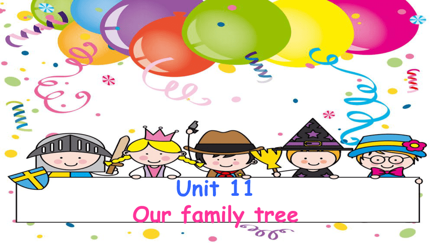 Unit11 Our family tree 第一课时课件
