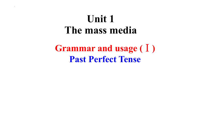 译林版（2020）选择性必修第二册Unit 1 The mass media Grammar and usage 课件(共22张PPT)