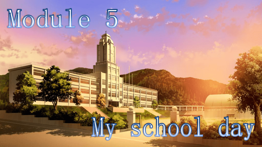 Module 5 My school day Unit 1 I love history课件(共46张PPT)