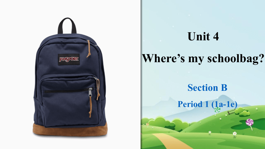 人教版七年级上册  Unit 4 Where's my schoolbag？Section B (1a-1e) 课件(共23张PPT，内嵌音视频)